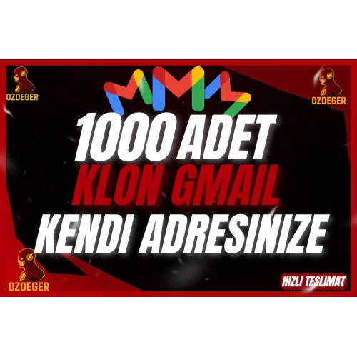  1000 ADET KLON GMAİL KENDİ ADRESİNİZE!